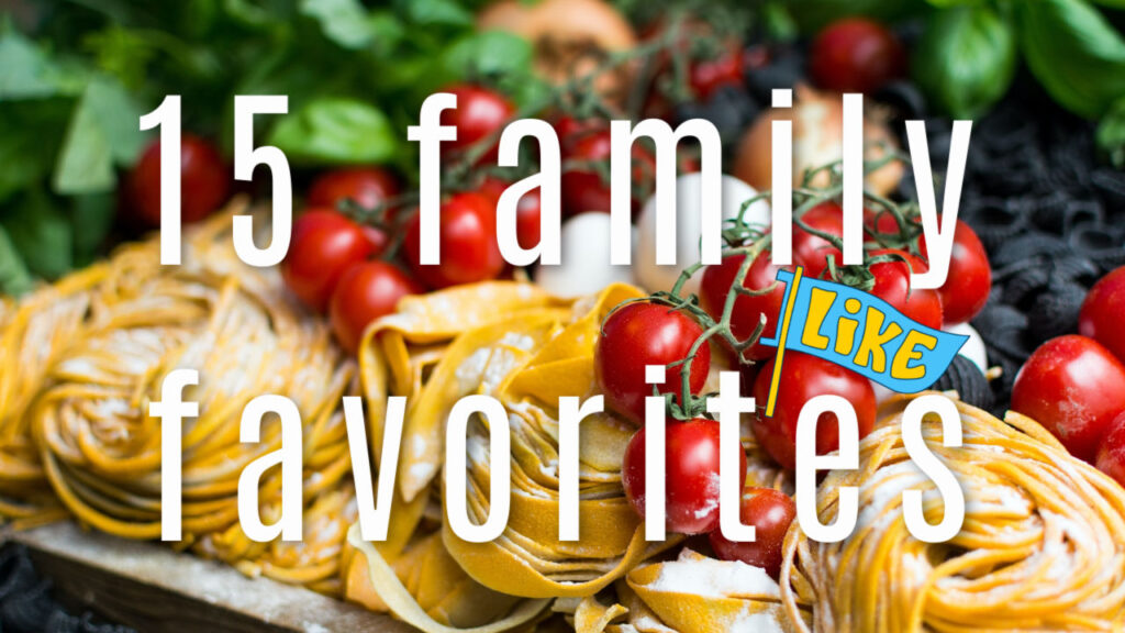 15 Family Favorites: Dinners My Kids Ask for Again and Again