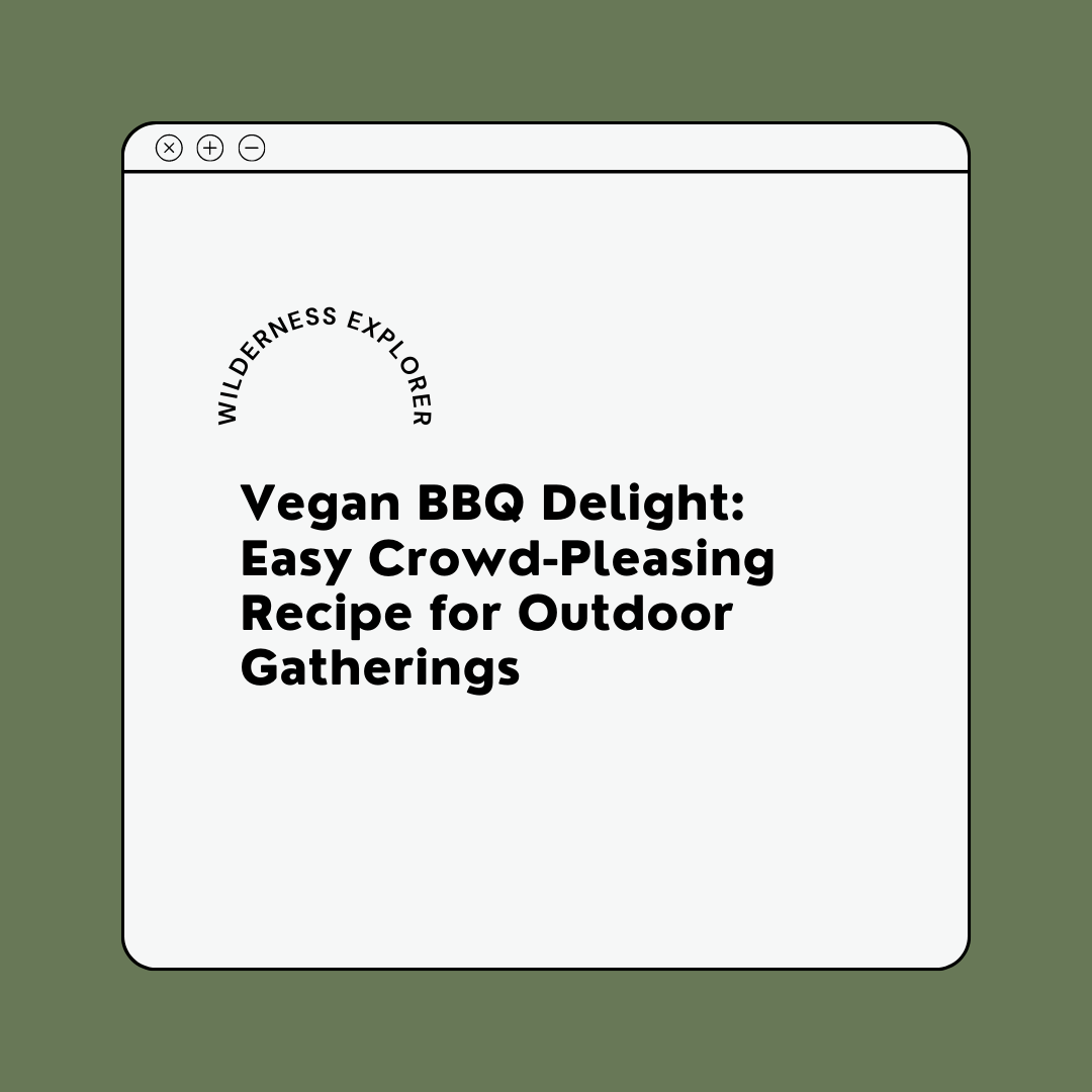 Vegan BBQ Delight: Easy Crowd-Pleasing Recipe for Outdoor Gatherings