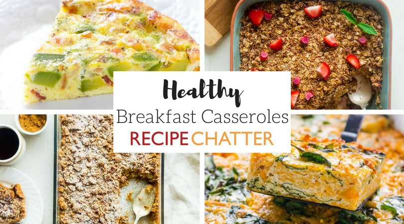 Start the Day Right With These Healthy Breakfast Casseroles
